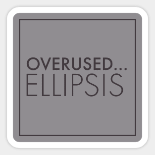 over used elipsis Sticker